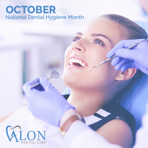Celebrate National Dental Hygiene Month With Alon Dental Care